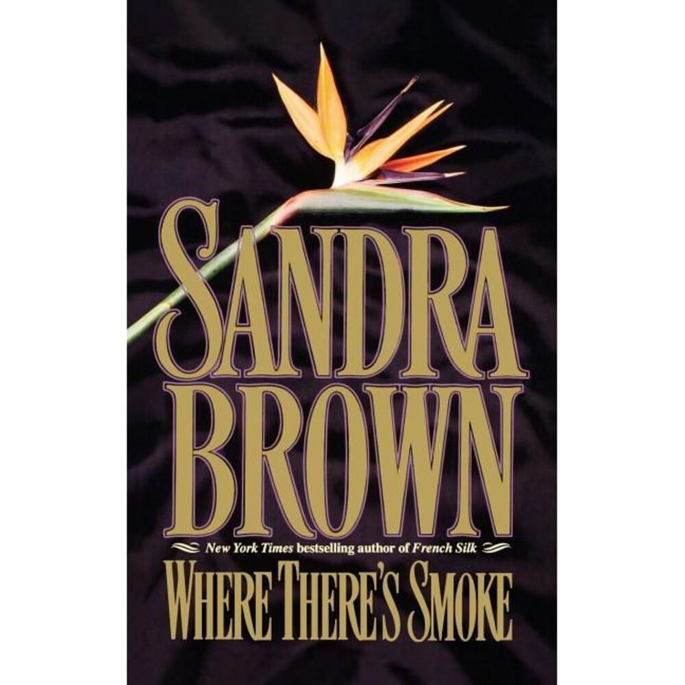 Where There's Smoke -- Sandra Brown